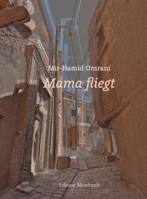 Cover des Romans Mir-Hamid Omrani Mama fliegt